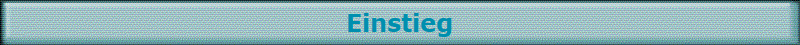 Einstieg